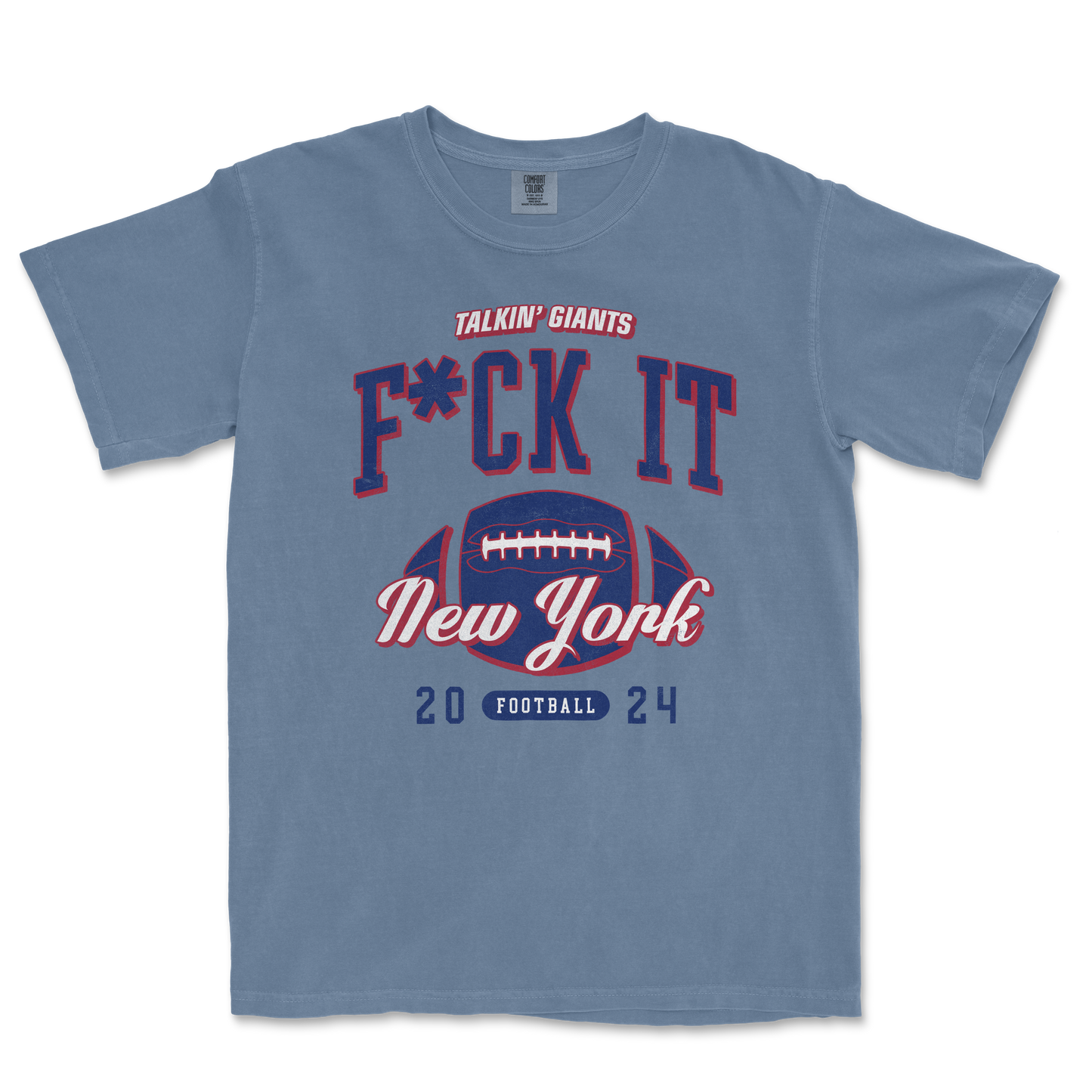 Comfort Colors vintage T-shirt featuring a football design, "F*CK IT" and "Talking Giants" text, and "New York 2024" in red, white, and blue.