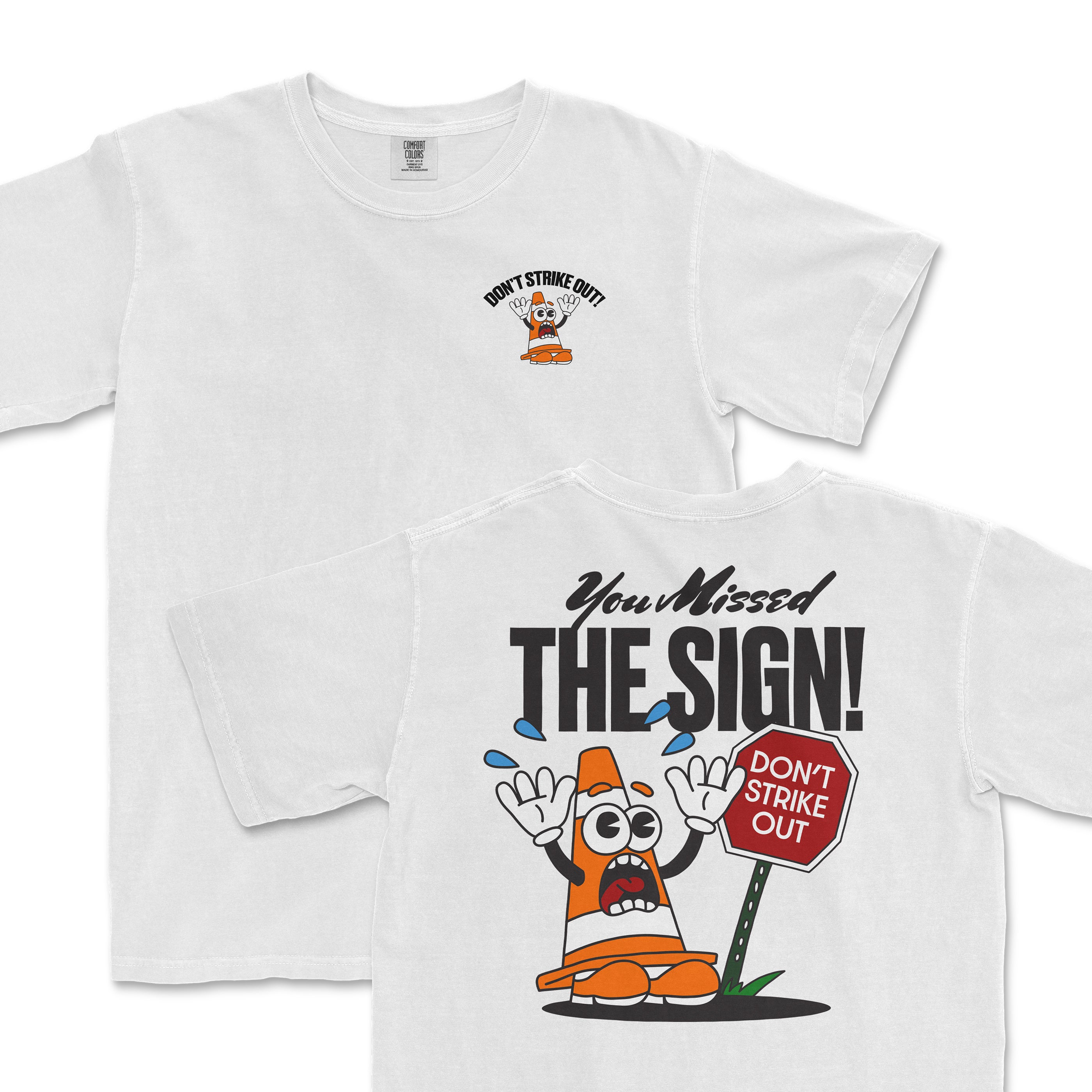 White t-shirt featuring a playful graphic of a traffic cone and the phrase "You Missed THE SIGN! Don't Strike Out!" on the back.