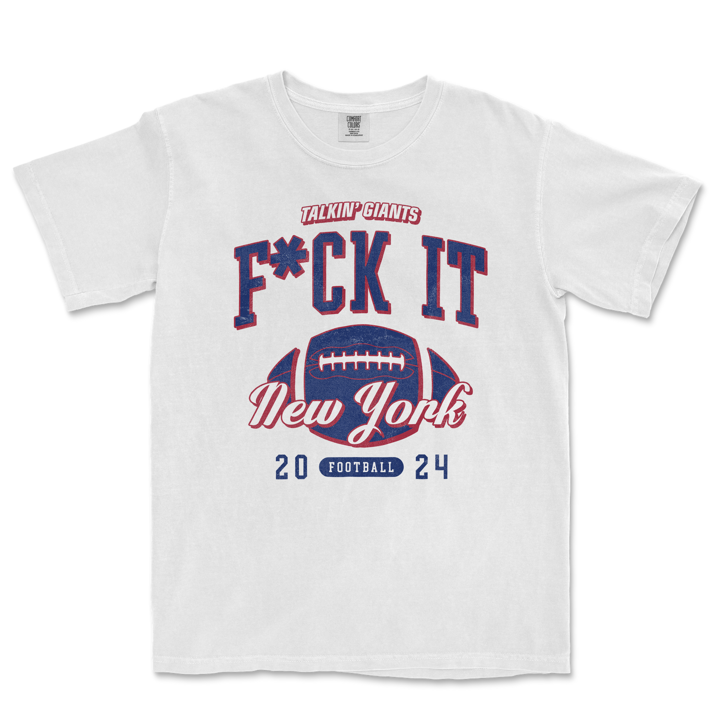 White Comfort Colors vintage T-shirt with "F*CK IT" and "Talking Giants" text, football graphic, and "New York 2024" design.
