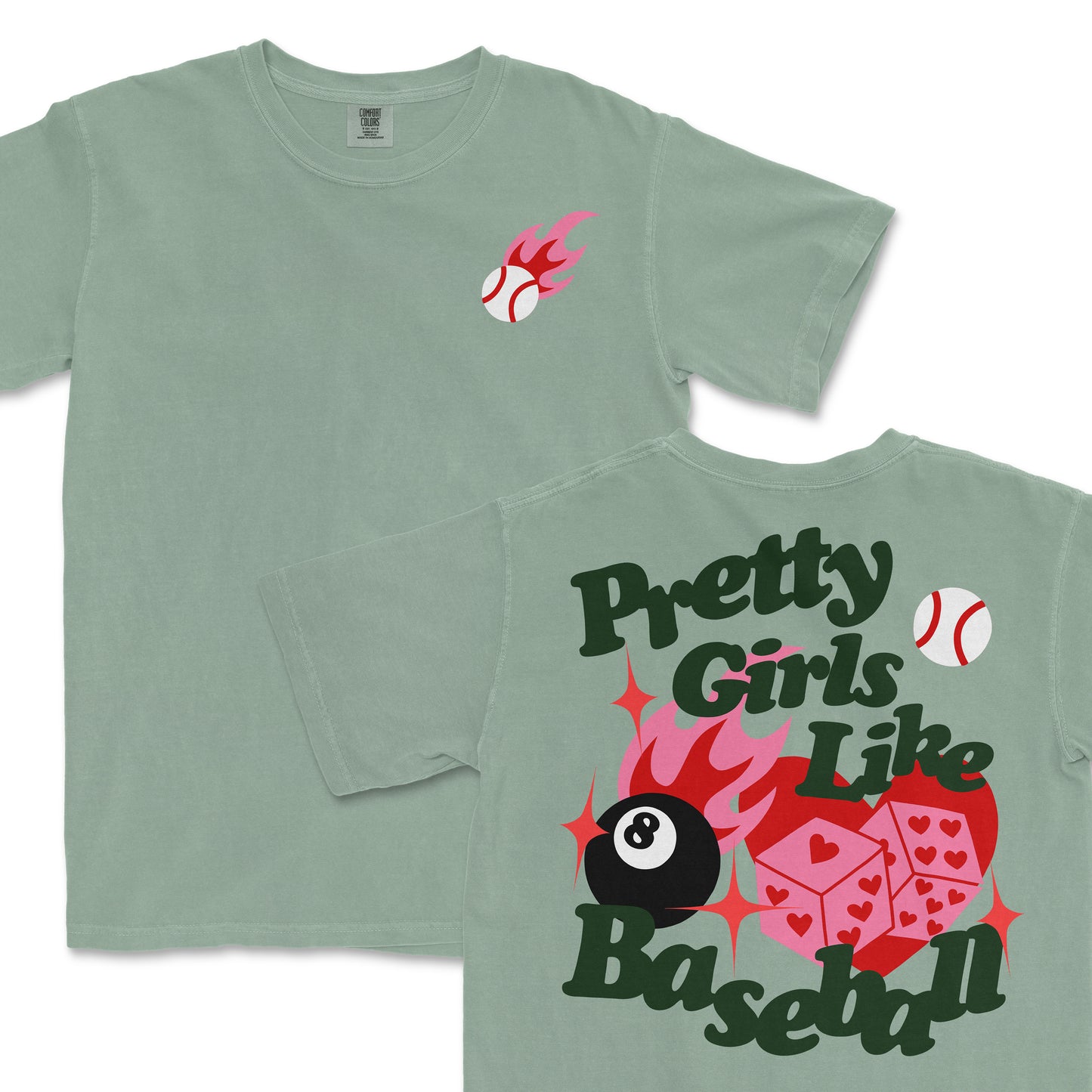 Green T-shirt with a flaming baseball graphic on the front and "Pretty Girls Like Baseball" text with dice, a billiard ball, and hearts on the back.