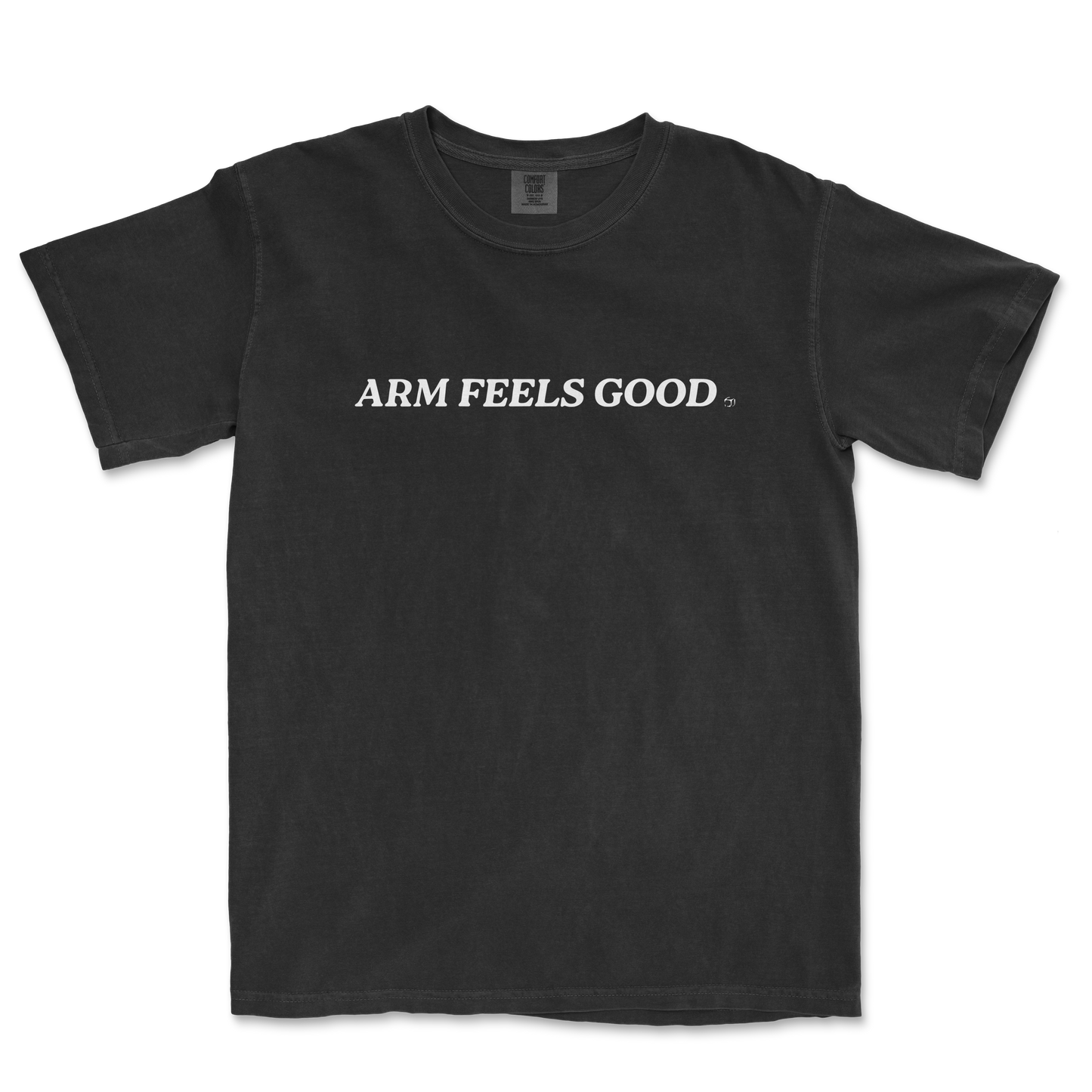 Black Comfort Colors T-shirt with white text that reads "ARM FEELS GOOD" across the front.