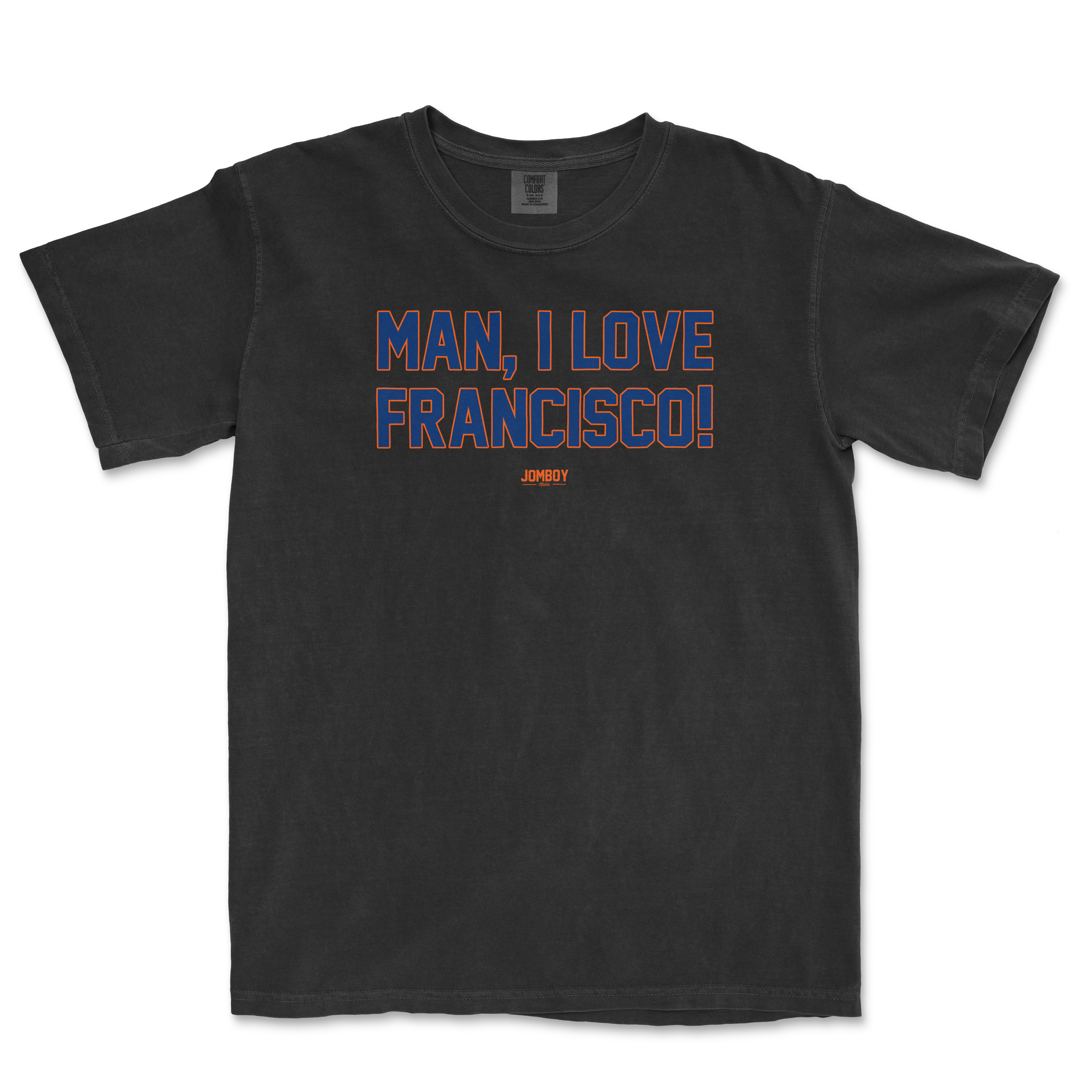 Black Comfort Colors T-shirt with bold blue and orange text that reads "MAN, I LOVE FRANCISCO!" and a small "JOMBOY" logo below.