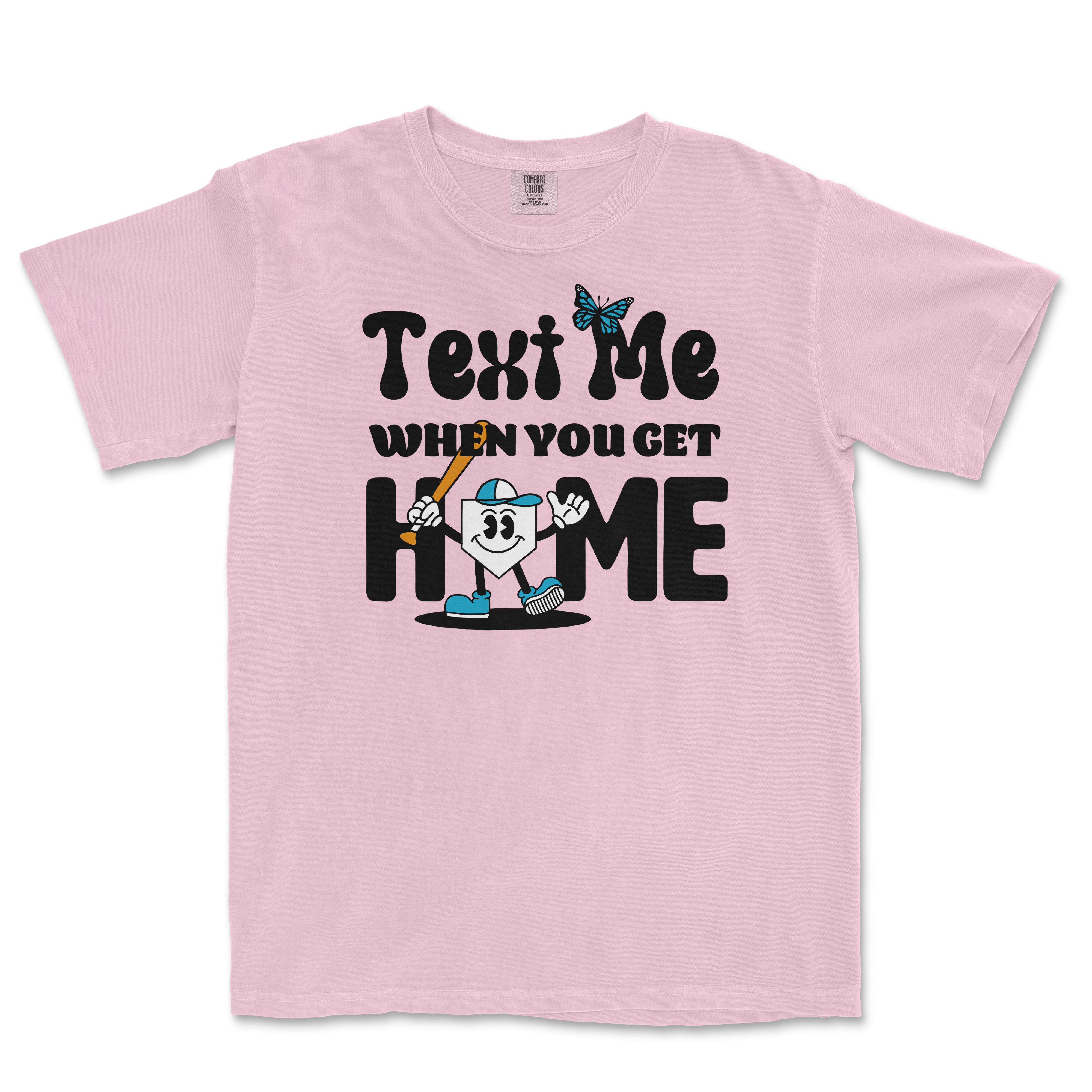 Pink T-shirt with a cartoon character holding a baseball bat, surrounded by playful text that reads "Text me when you get home.