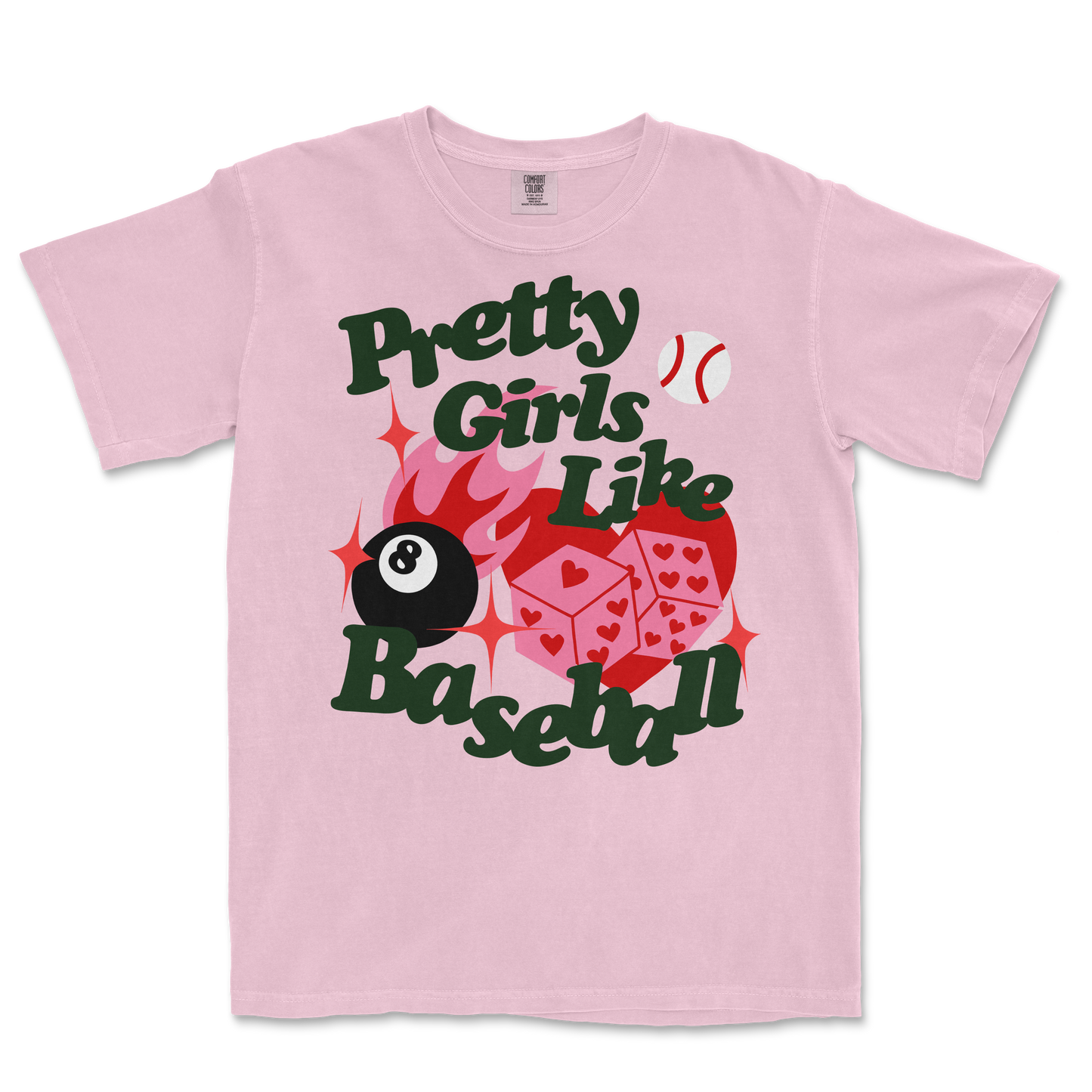 Pink T-shirt with bold green text that reads "Pretty Girls Like Baseball," featuring a baseball, flaming dice, and a black 8-ball design.