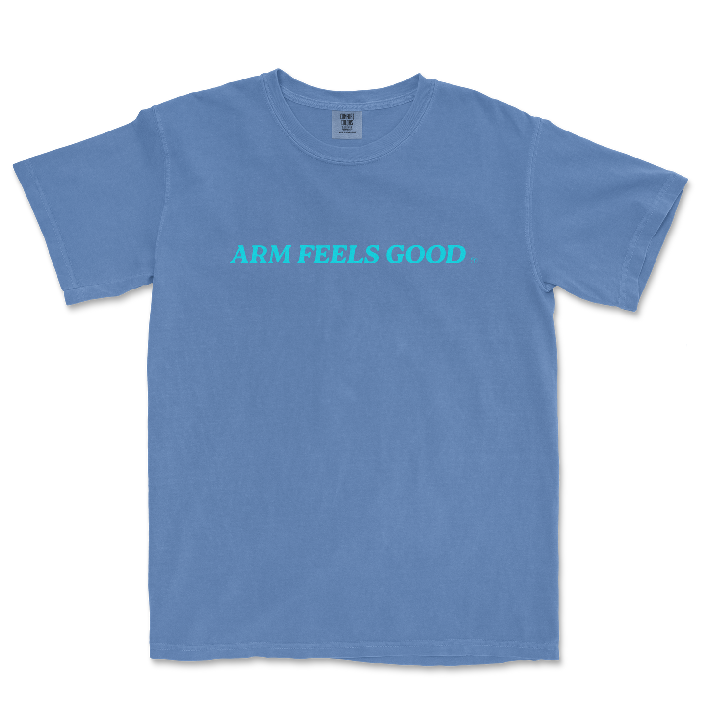 Blue Comfort Colors T-shirt with "ARM FEELS GOOD" text in turquoise across the front.