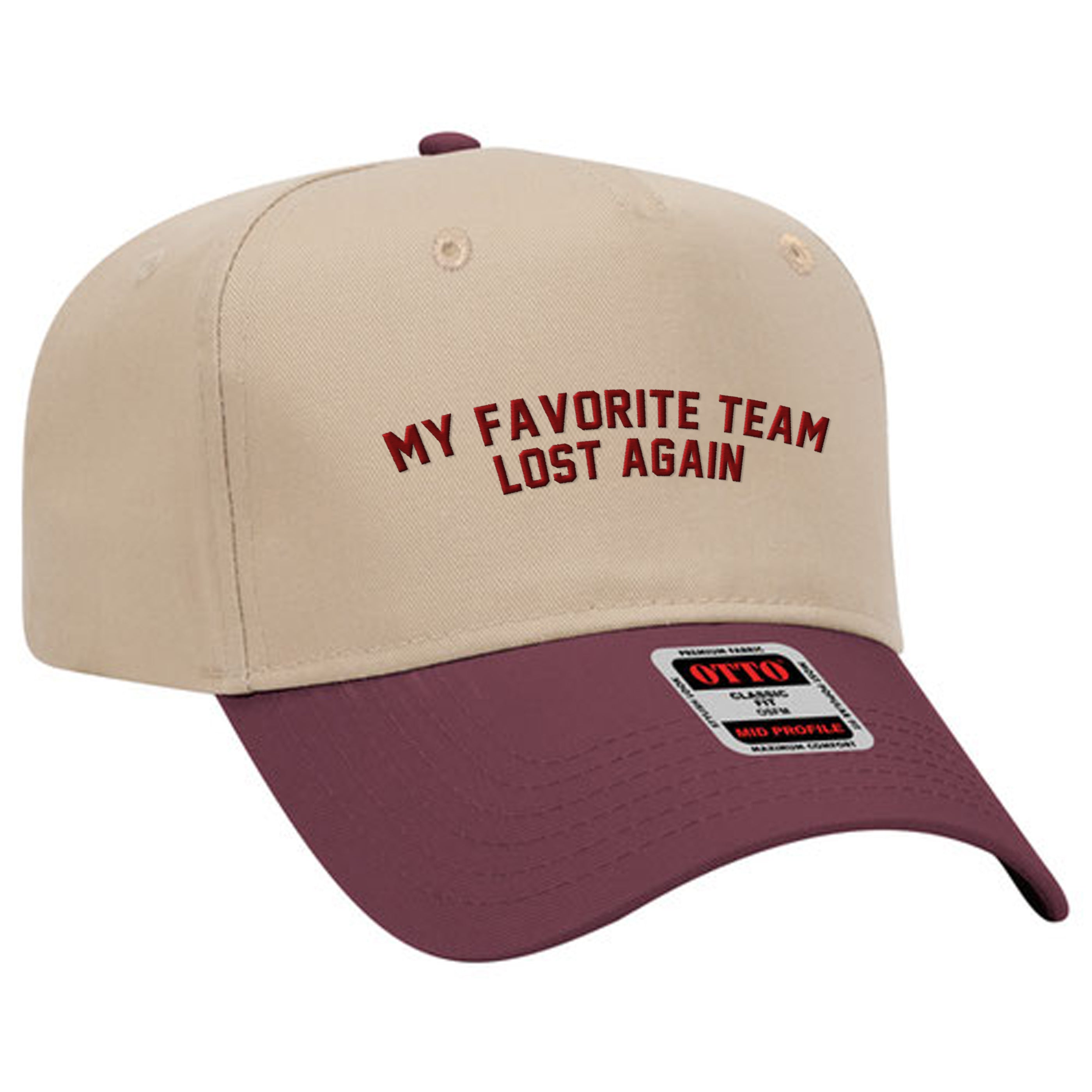 Beige and maroon baseball cap with the text "My Favorite Team Lost Again" embroidered on the front.