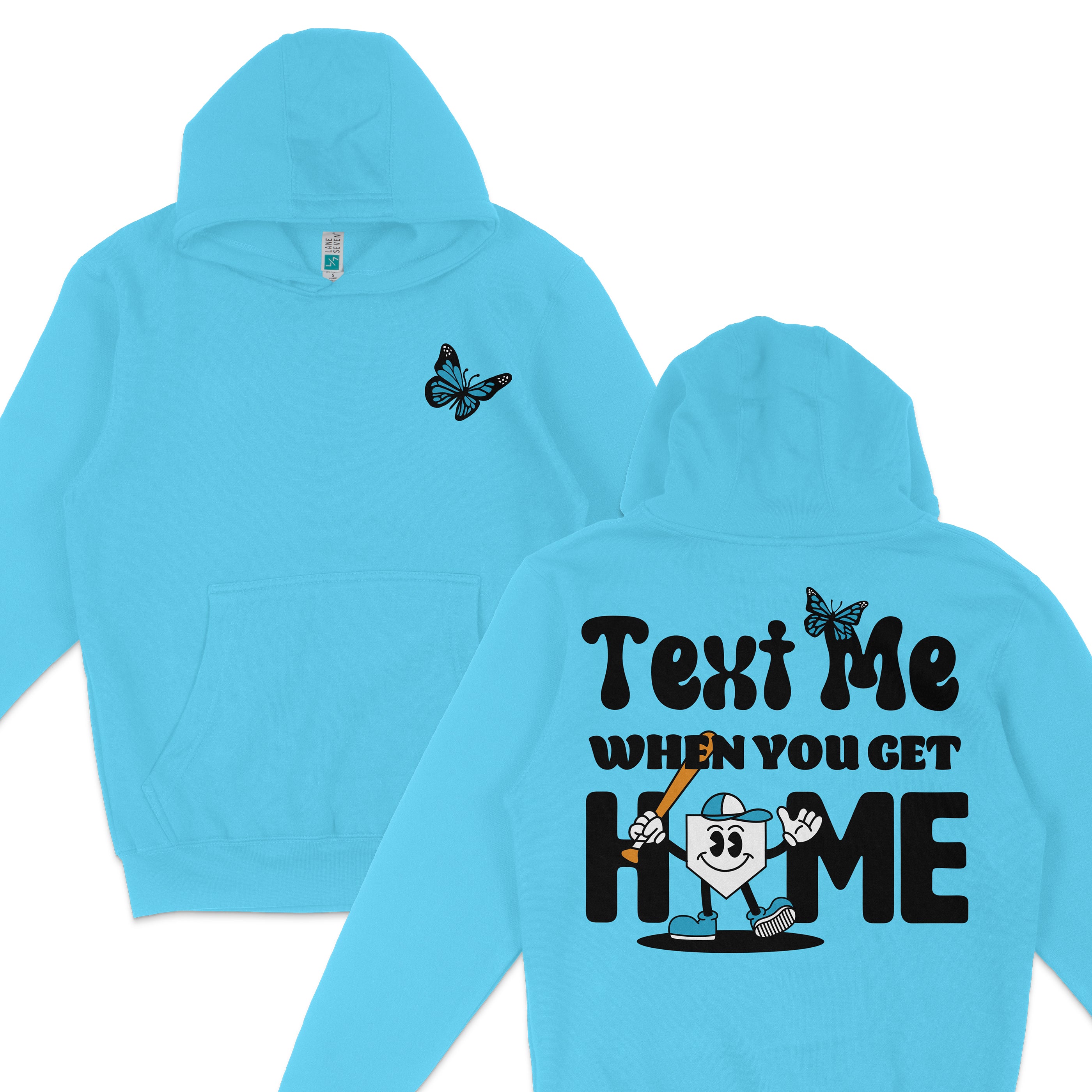 Light blue hoodie with a butterfly on the front and a cartoon character with text on the back that says "Text Me When You Get Home.