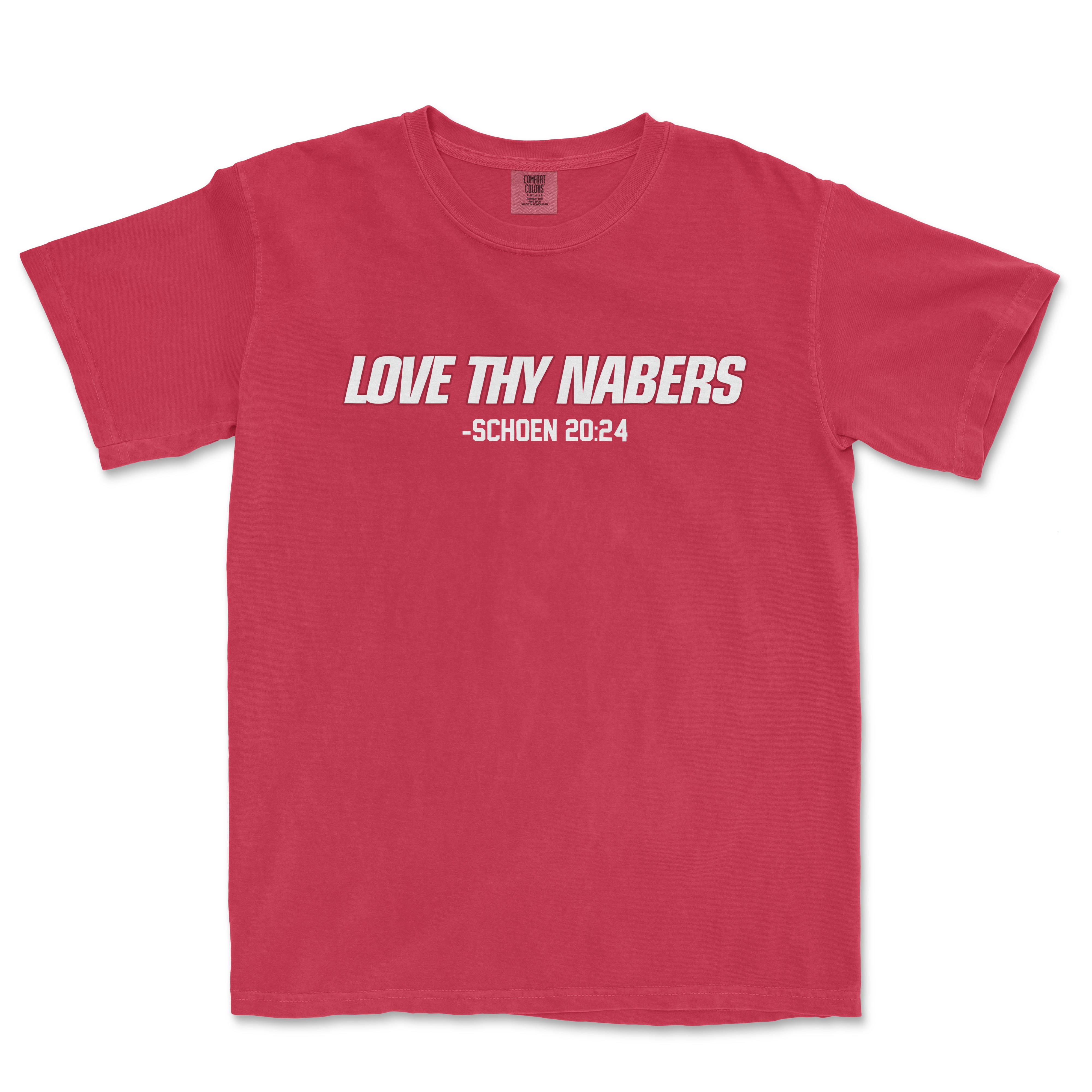 Red vintage Comfort Colors® t-shirt with white "LOVE THY NABERS" text and "SCHOEN 20:24" below.