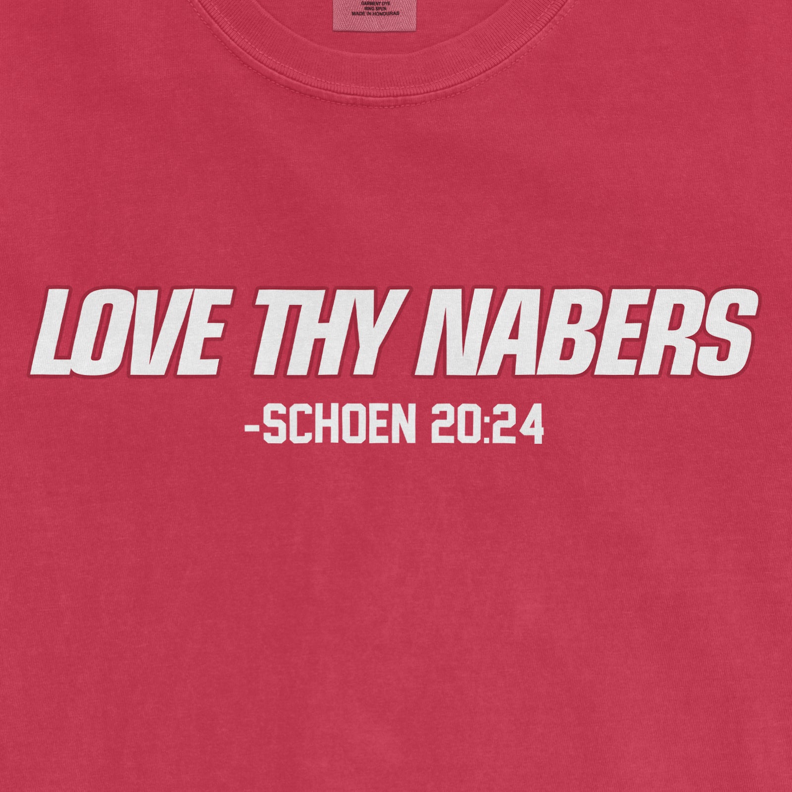 Pink vintage Comfort Colors® tee featuring white text: "LOVE THY NABERS" and "SCHOEN 20:24" underneath.