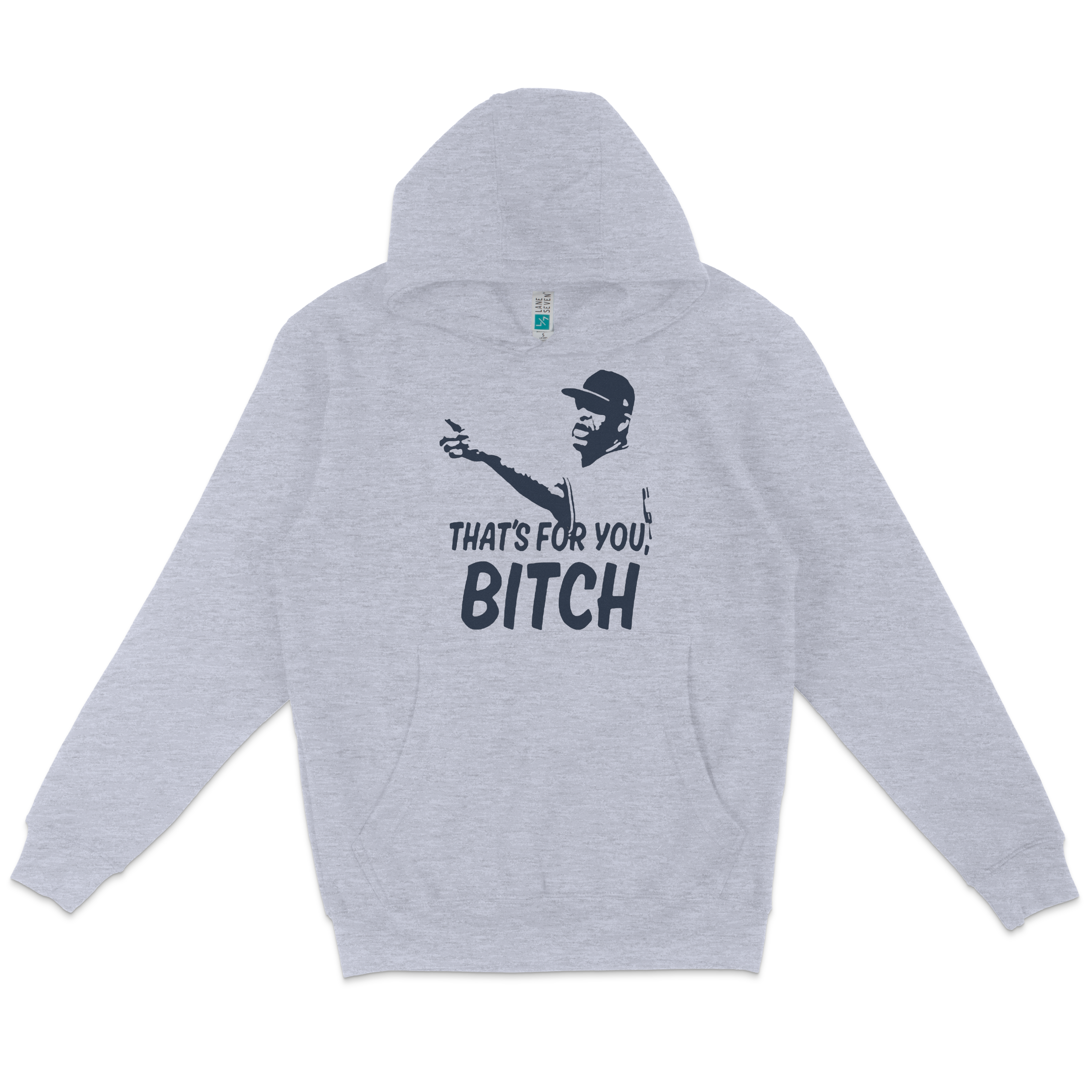 Light gray hoodie featuring a graphic of a person pointing, with the text "That's for you, Bitch" in bold letters.