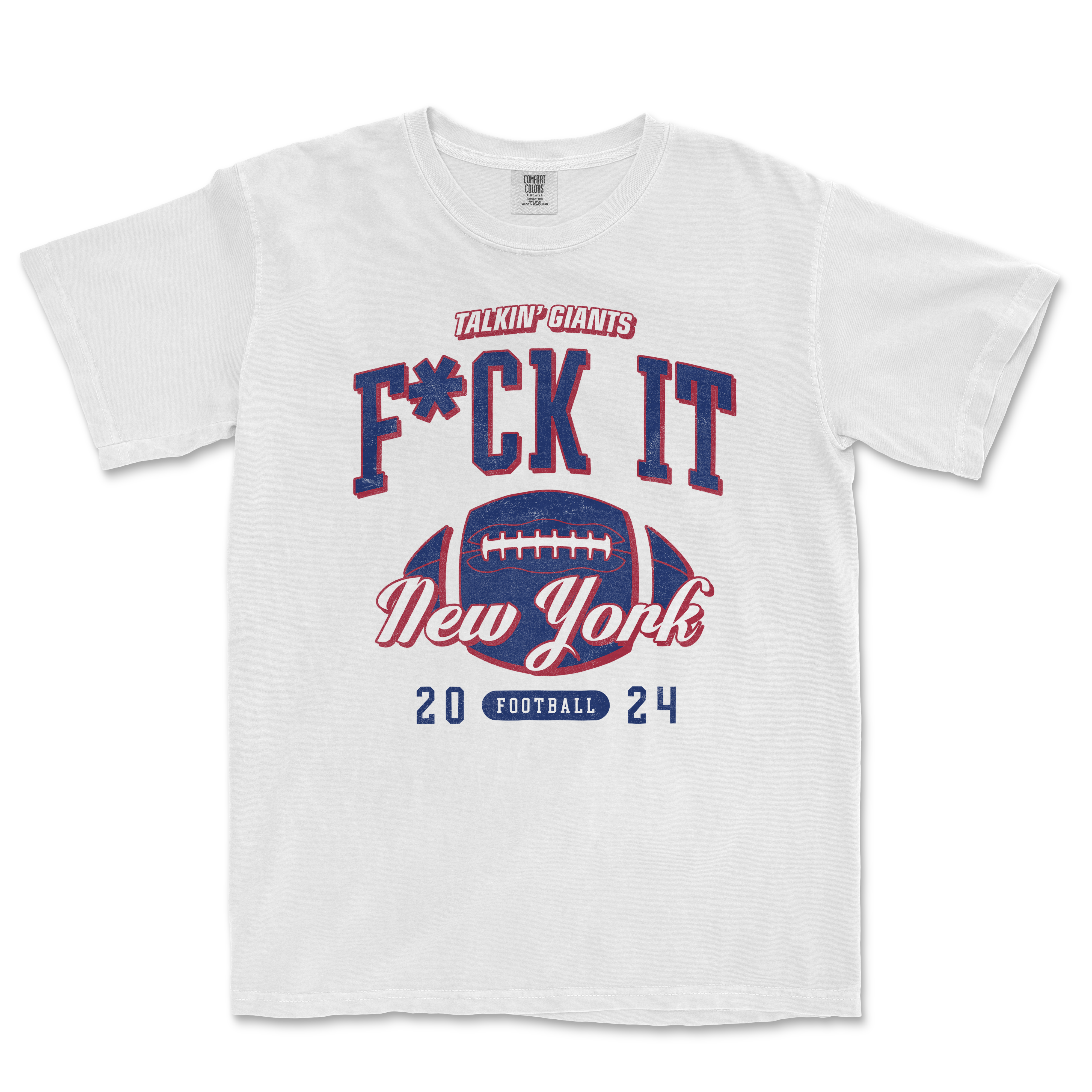 White Comfort Colors vintage T-shirt with "F*CK IT" and "Talking Giants" text, football graphic, and "New York 2024" design.
