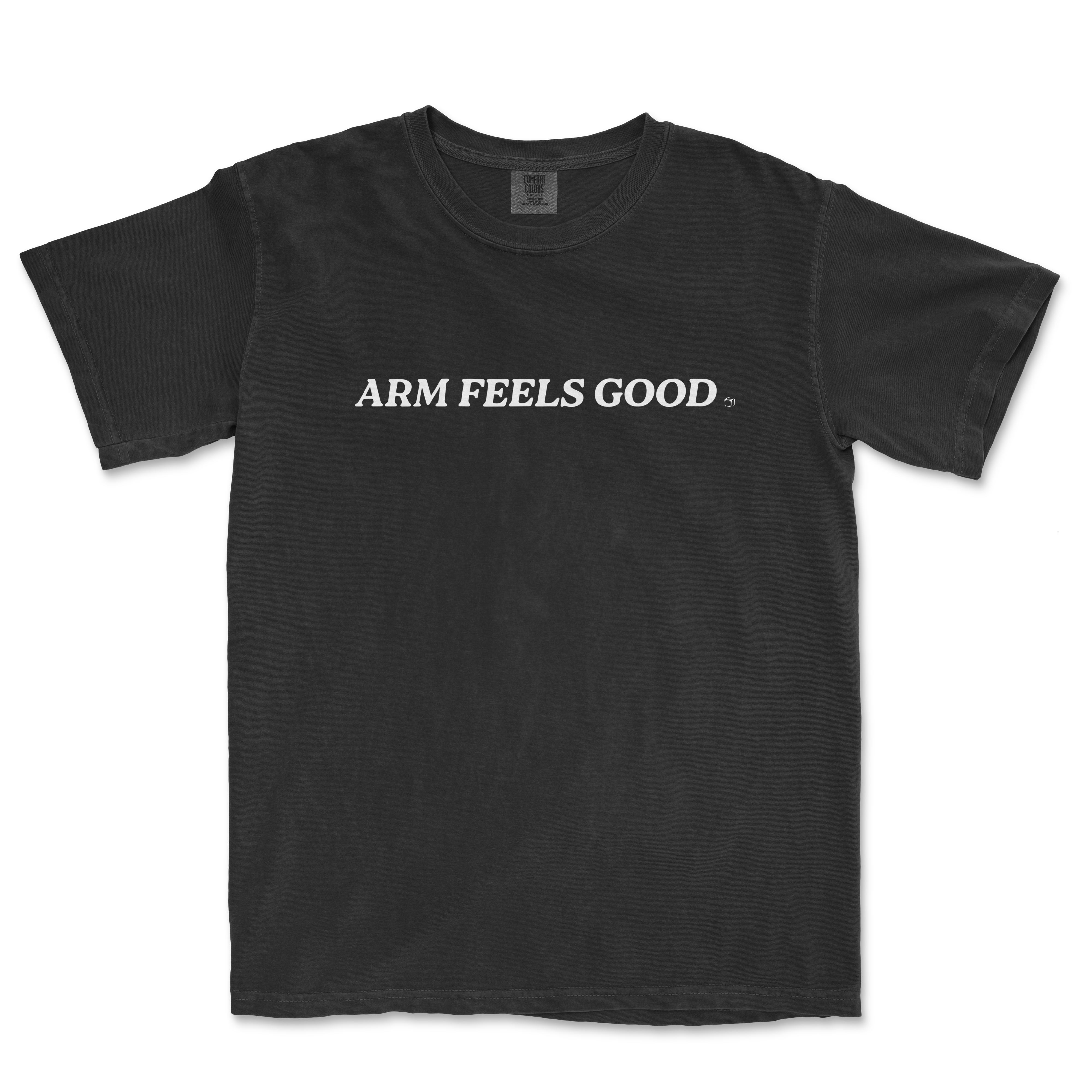 Black Comfort Colors T-shirt with white text that reads "ARM FEELS GOOD" across the front.