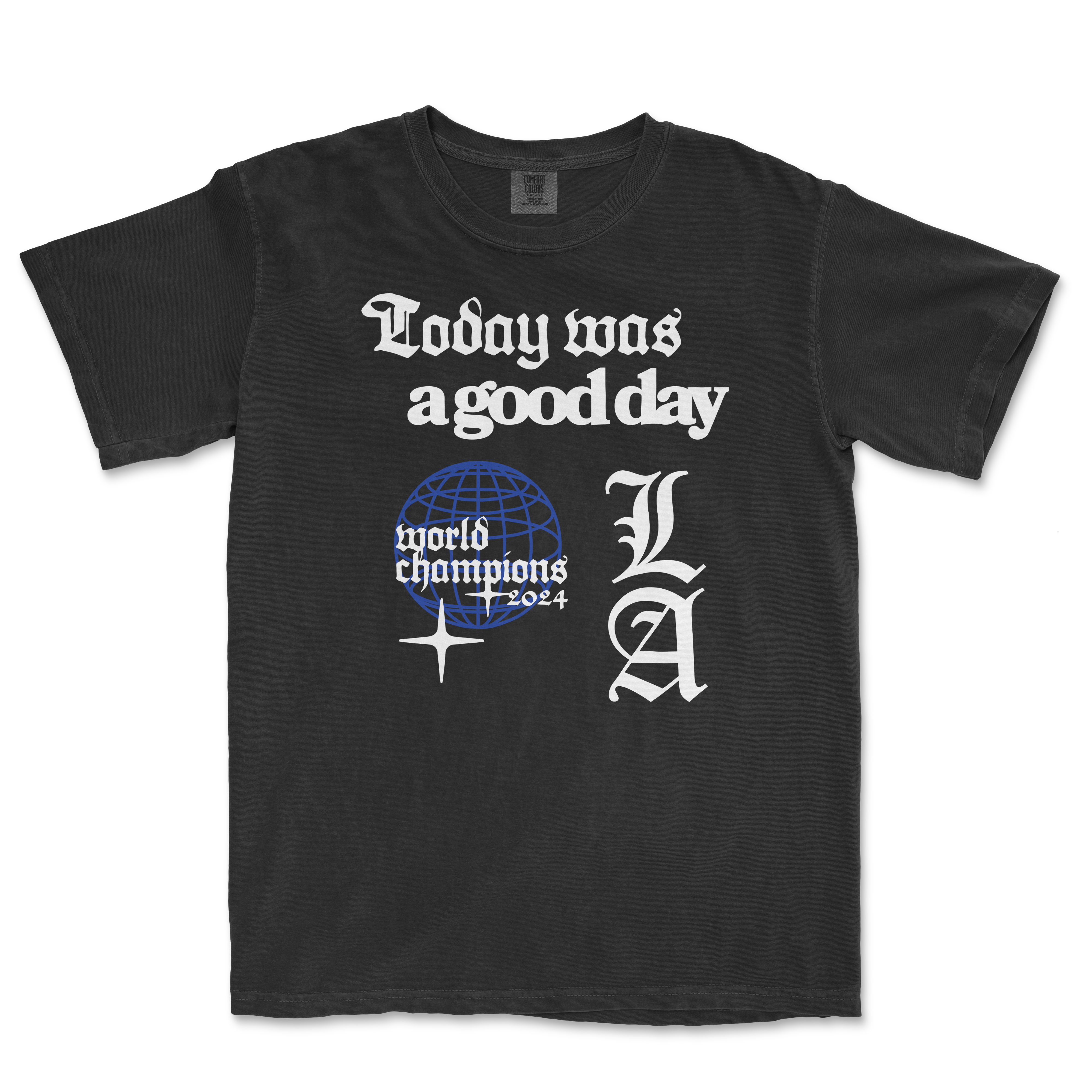 Black T-shirt with white and blue text reading "Today was a good day" and "World Champions 2024," featuring a globe and star graphic.