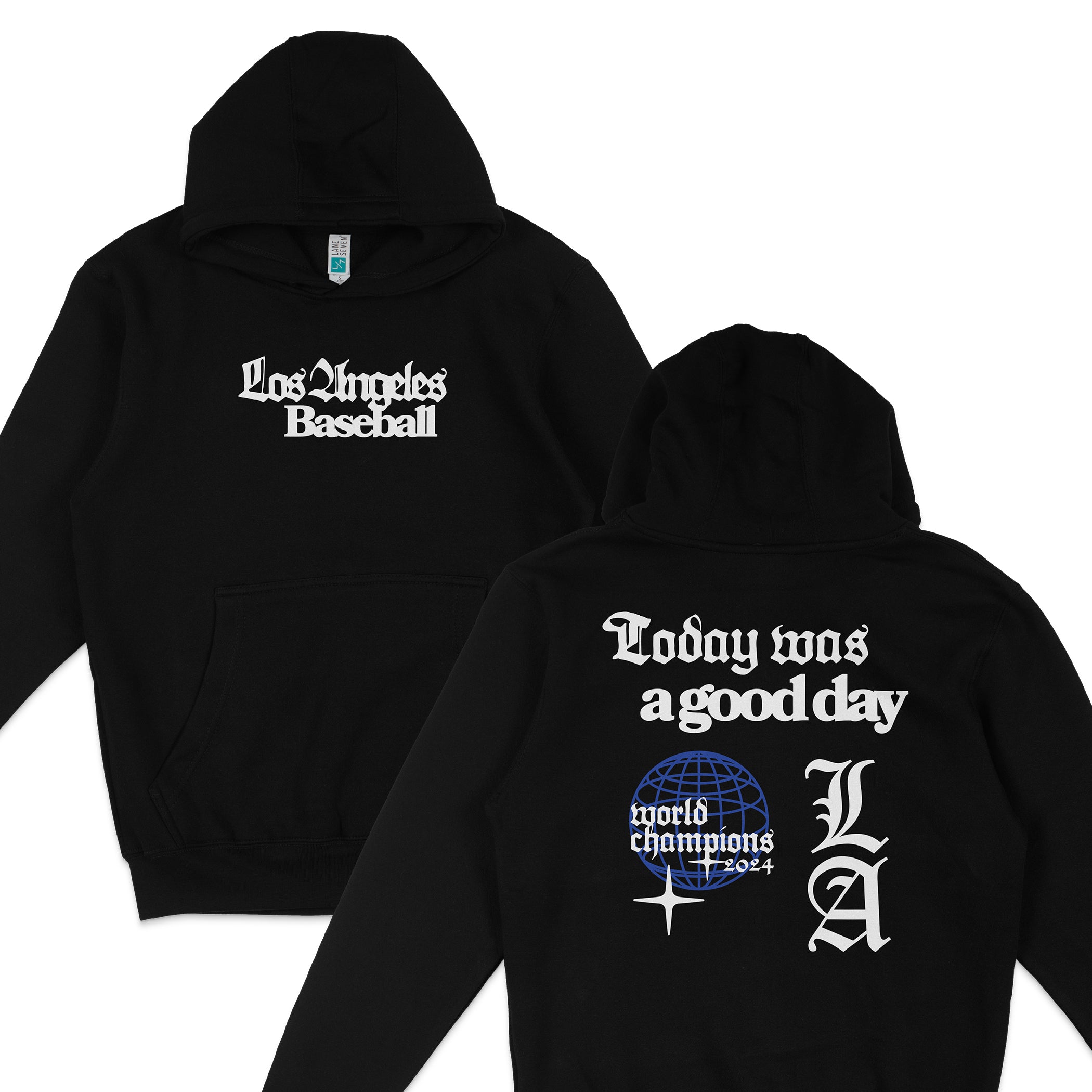 Black pullover fleece hoodie with "Today Was a Good Day" text and "Los Angeles Baseball" logo on front, and a graphic with "world champions 2024" on back.