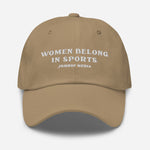 WOMEN BELONG IN SPORTS | Dad Hat