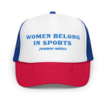 WOMEN BELONG IN SPORTS | Trucker Hat