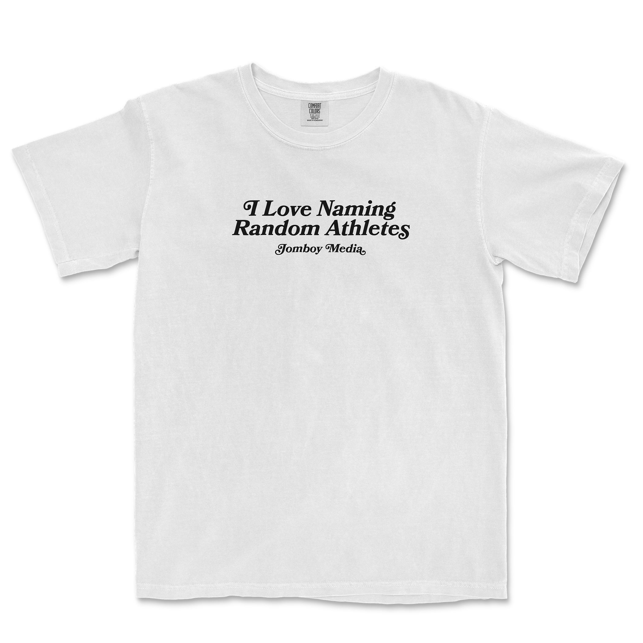 White Comfort Colors T-shirt with black text that reads "I Love Naming Random Athletes" and "Jomboy Media" below.