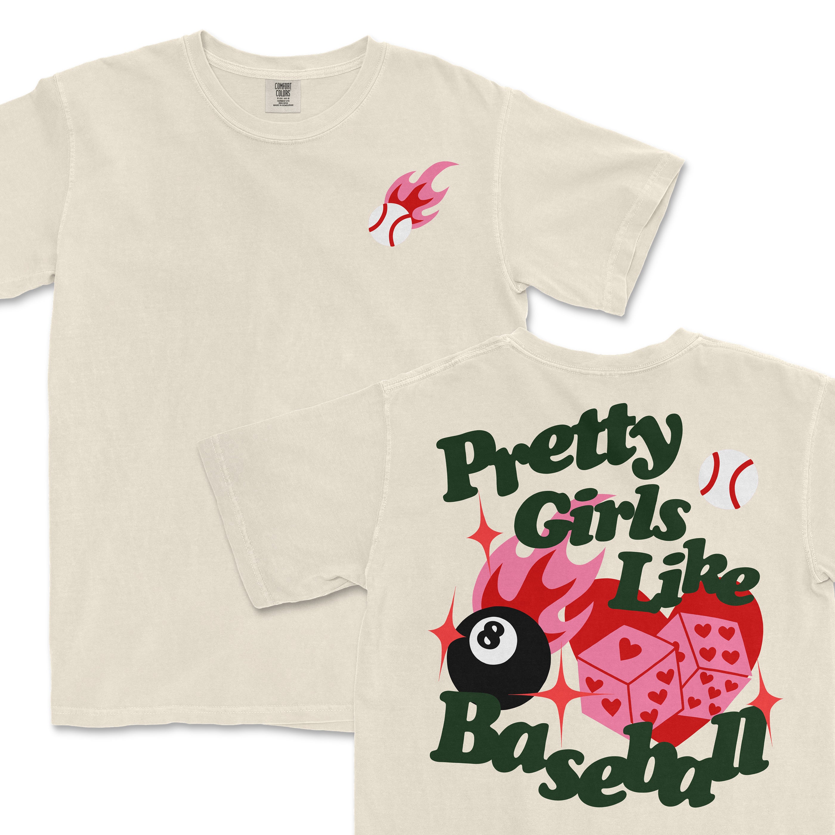 T-shirt with a baseball and flame graphic on the front and a colorful "Pretty Girls Like Baseball" design with dice, a ball, and stars on the back.