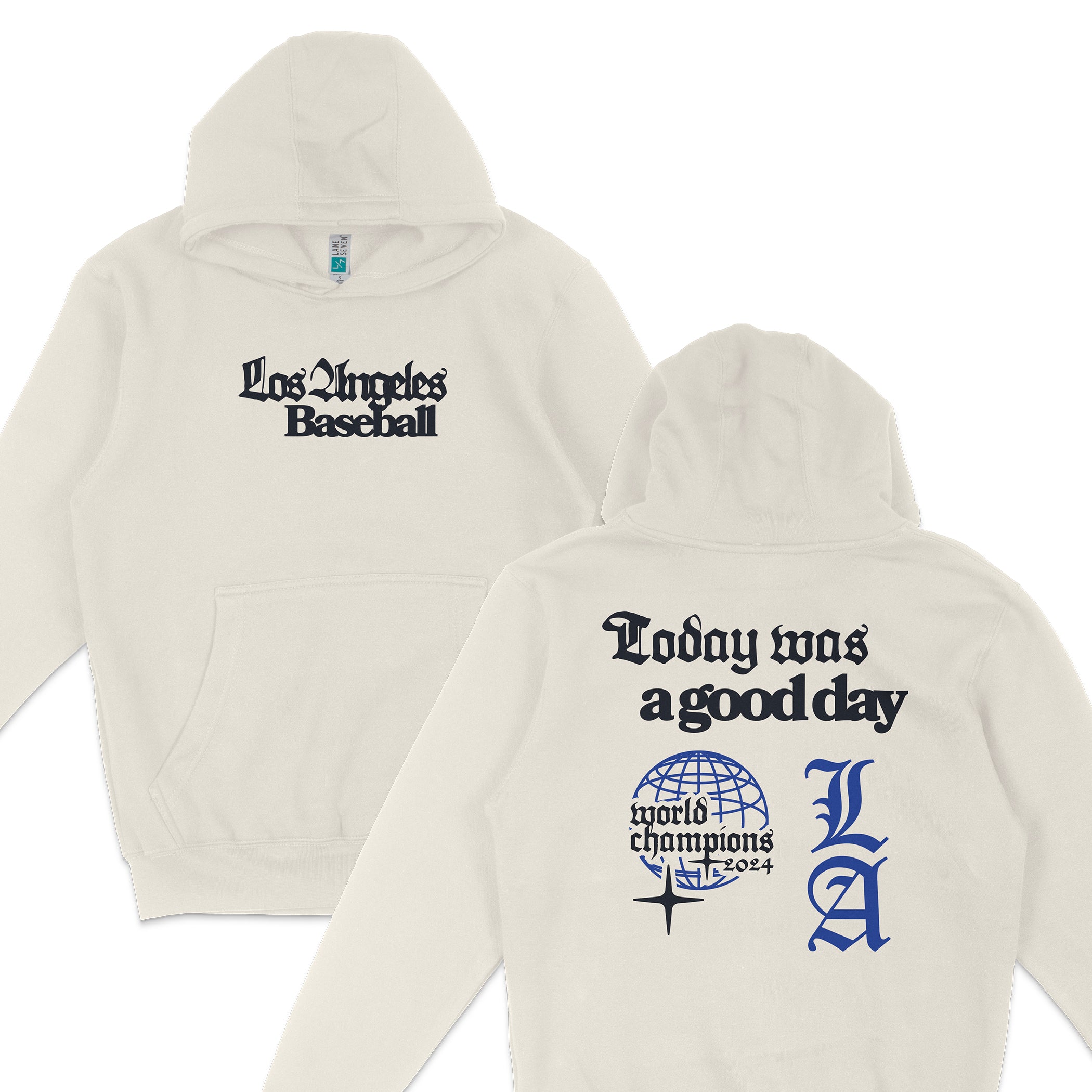 Cream-colored pullover fleece hoodie with "Los Angeles Baseball" on the front and "Today was a good day" with a globe, star, and "LA" on the back.