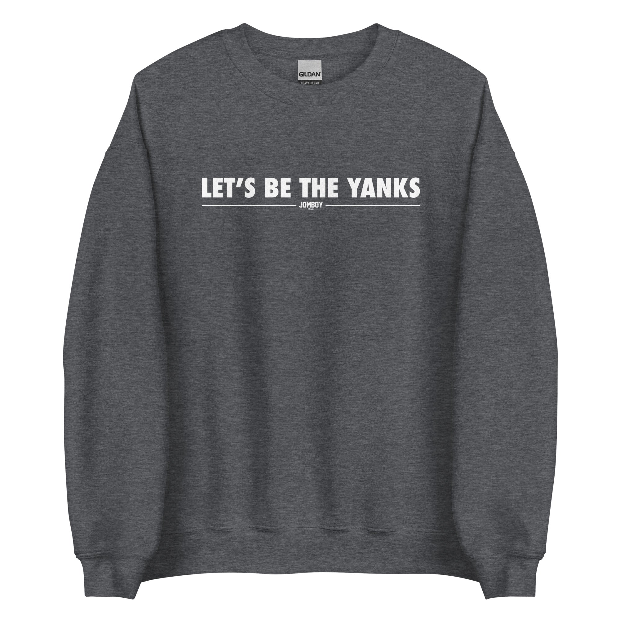 Gray crewneck sweatshirt with white text reading "Let's Be The Yanks" and "Jomboy" underneath, casual and sporty style.