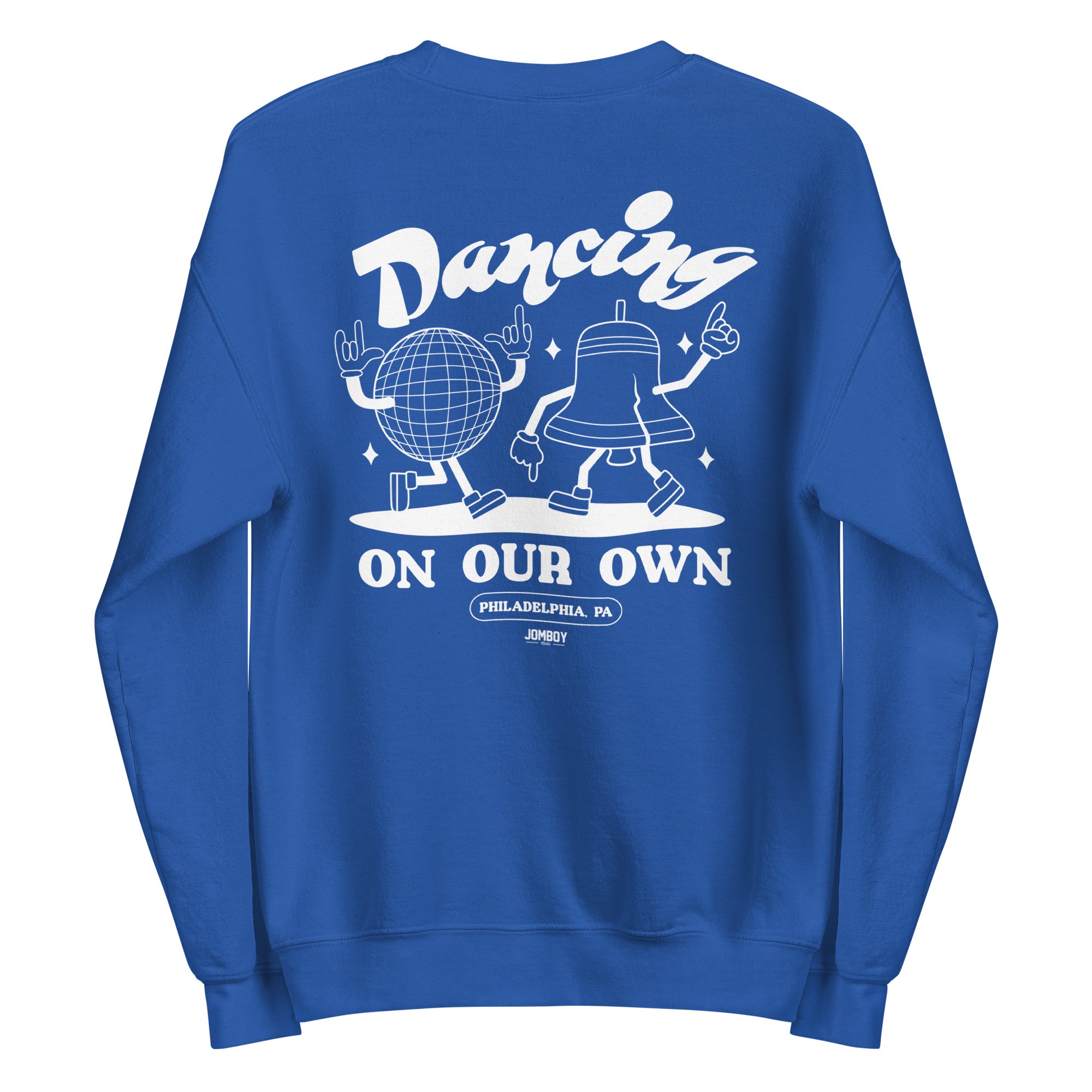 Blue crewneck sweatshirt featuring white graphic design with dancing characters, "Dancing In Philly" text, and "On Our Own" slogan.