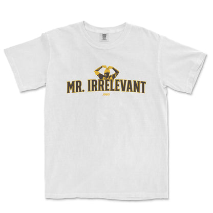 Mr. Irrelevant  | Comfort Colors Tee