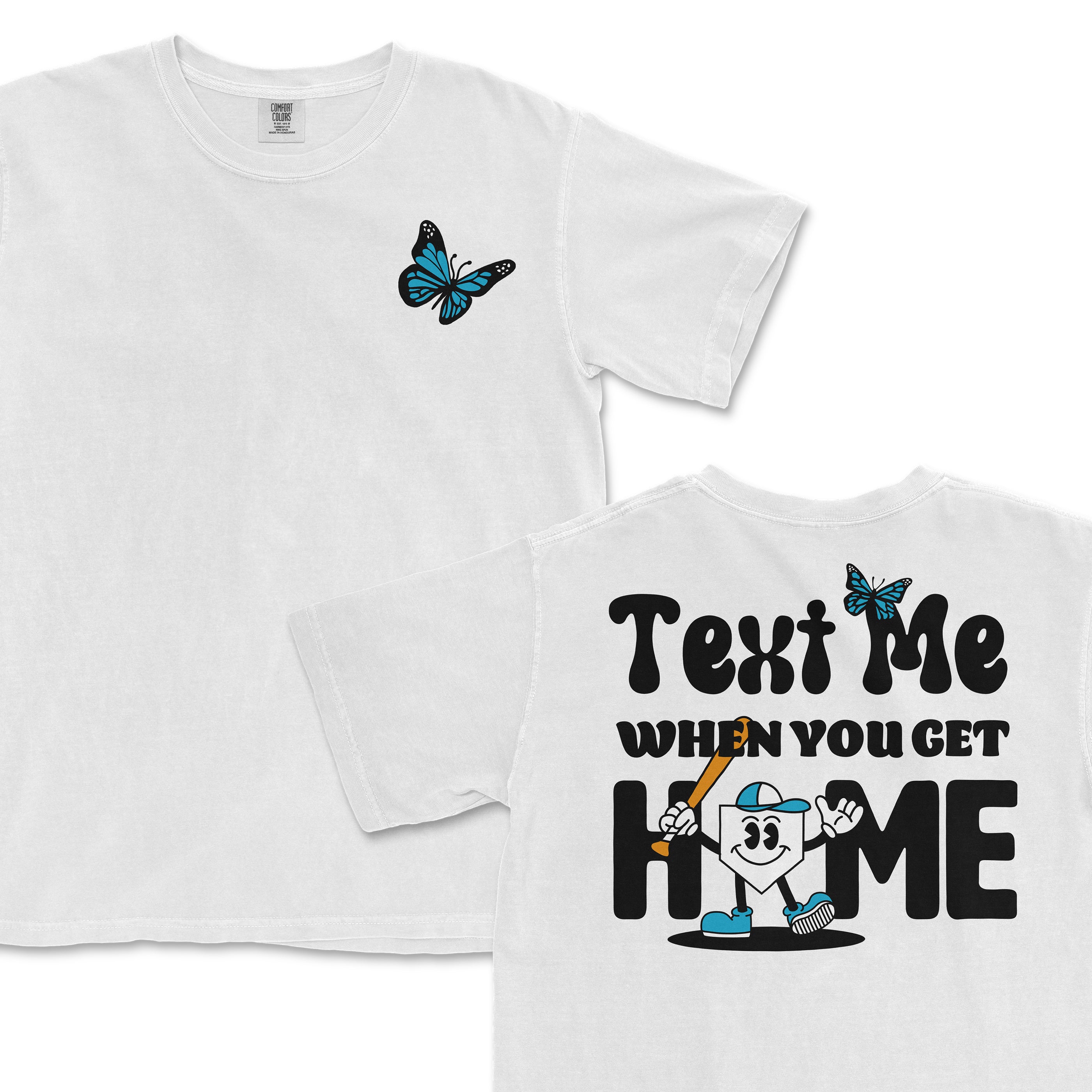 White T-shirt with a blue butterfly graphic on the front and playful "Text Me When You Get Home" design on the back featuring a cartoon character.