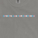 SPORTS ARE FOR EVERYONE | Comfort Colors Tee