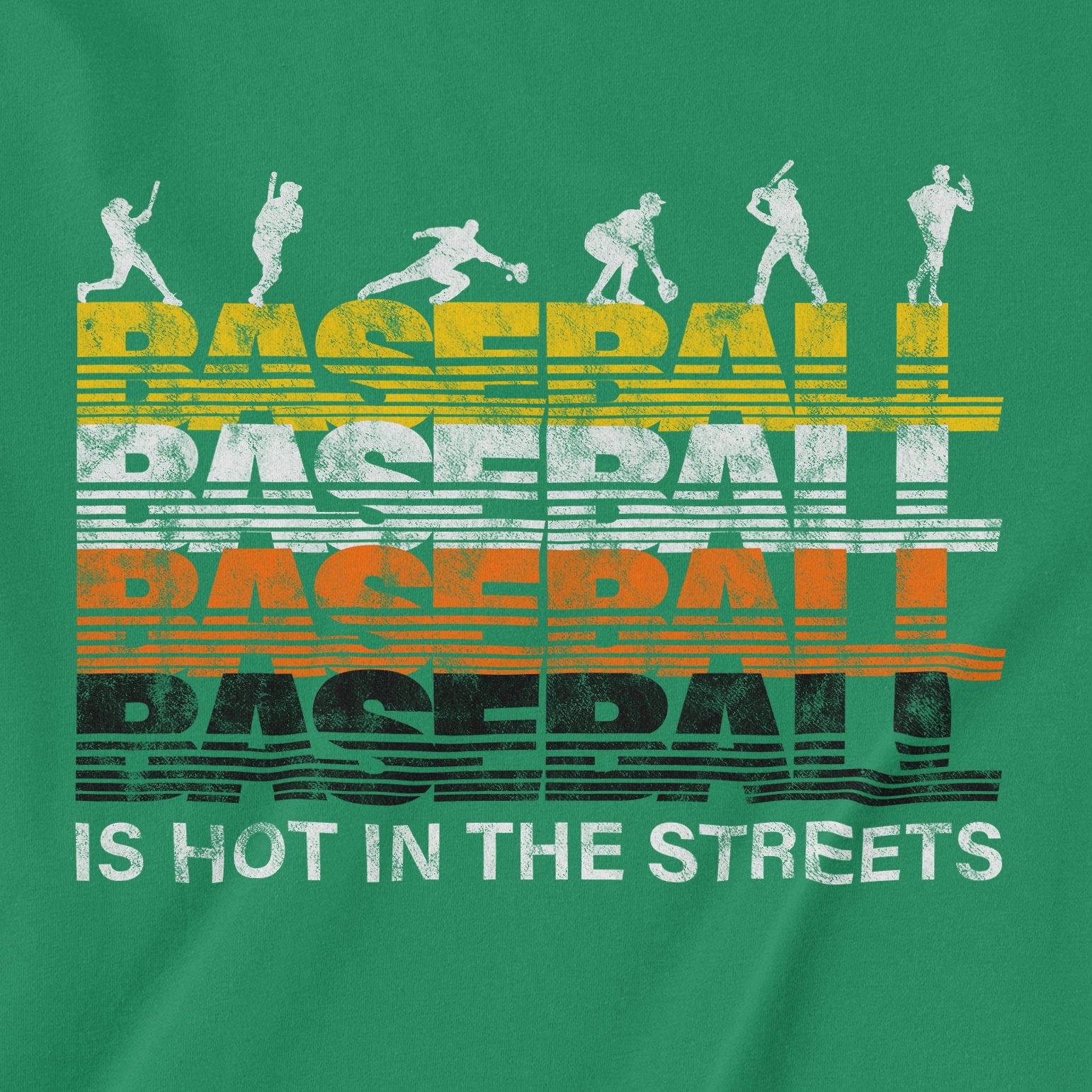 Baseball Is Hot In The Streets | T-Shirt - Jomboy Media