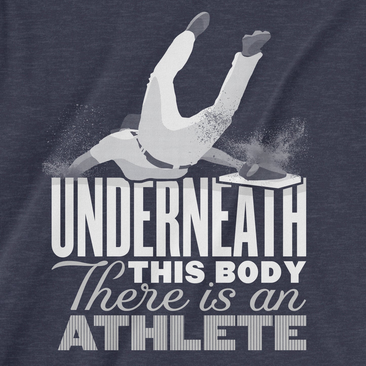 Underneath This Body There Is An Athlete | T-Shirt