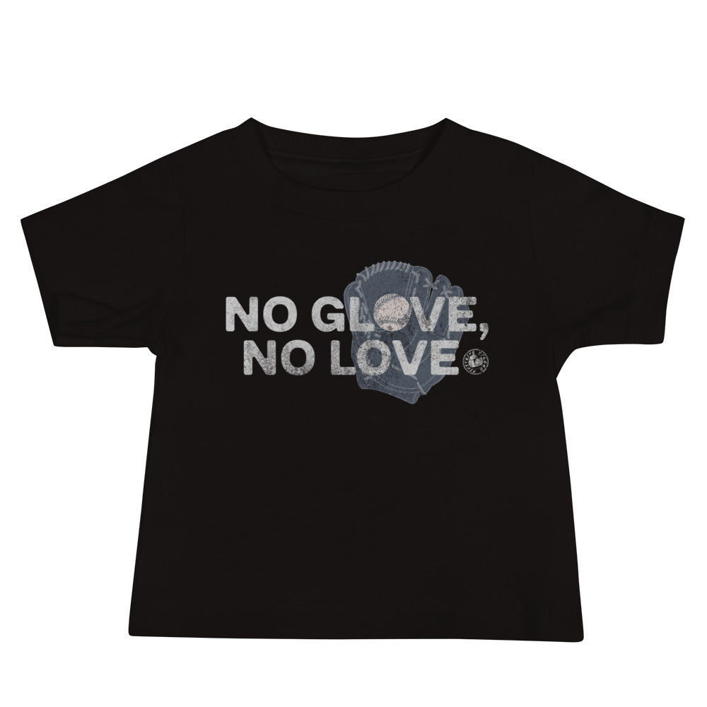 No Glove, No Love | Baby Tee