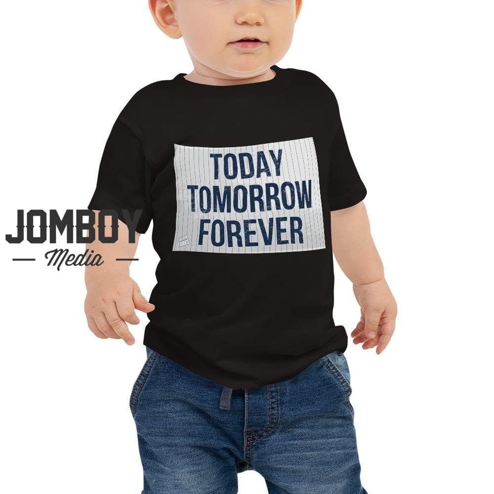 Today Tomorrow Forever | Baby Tee - Jomboy Media