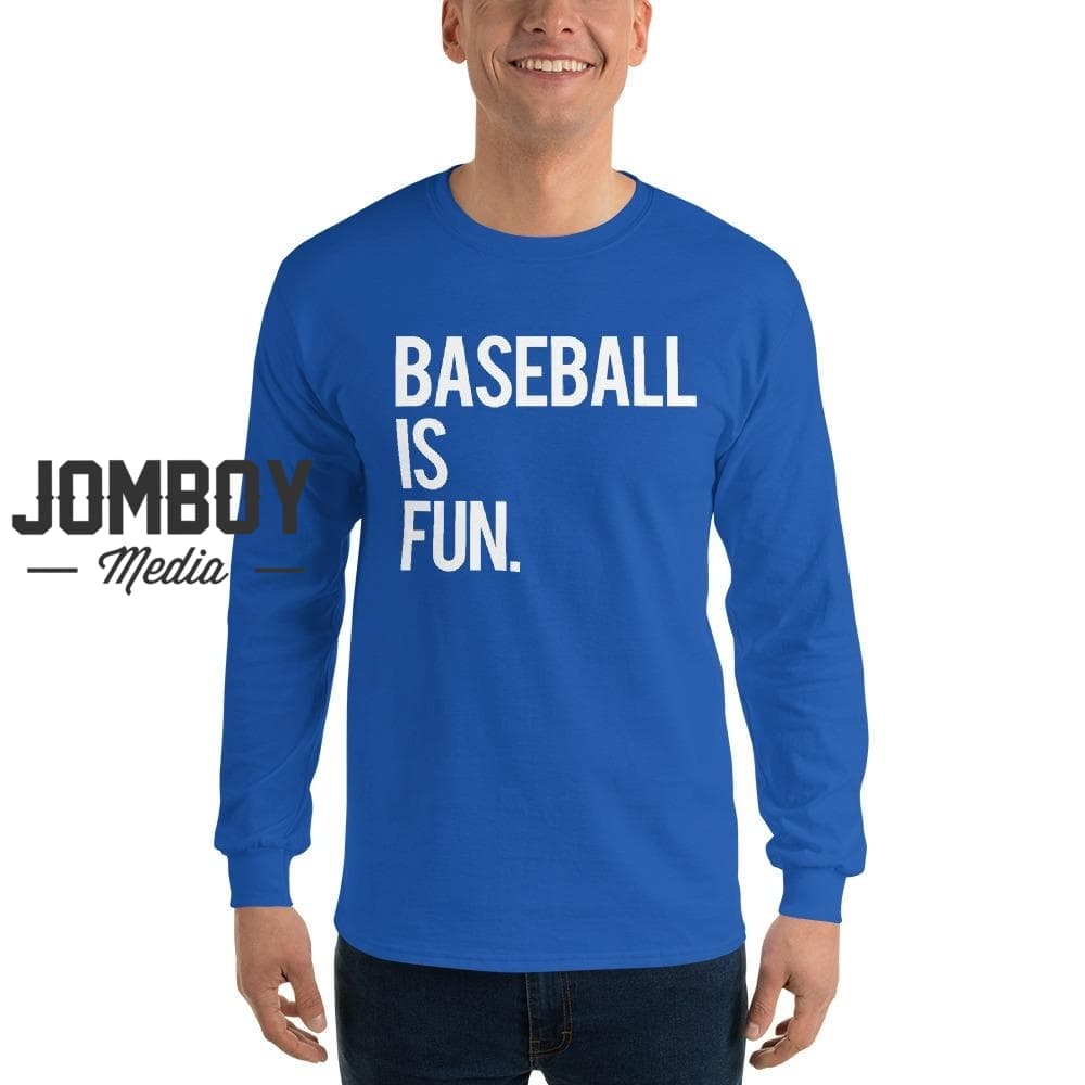 Baseball Is Fun | Long Sleeve Shirt 4 - Jomboy Media
