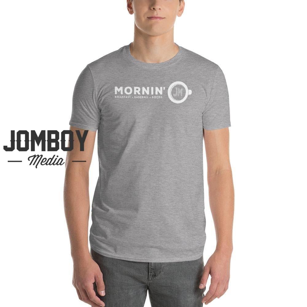 Mornin' | T-Shirt 2 - Jomboy Media
