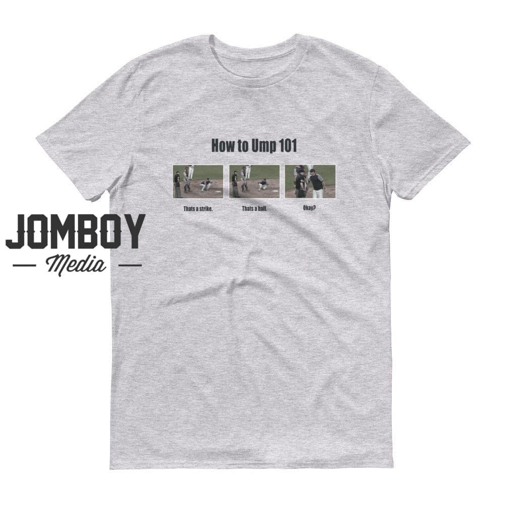 How To Ump 101 | T-Shirt - Jomboy Media