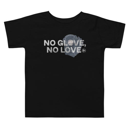 No Glove, No Love | Toddler Tee