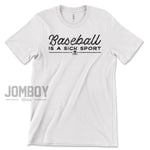 Baseball Is A Sick Sport | T-Shirt - Jomboy Media