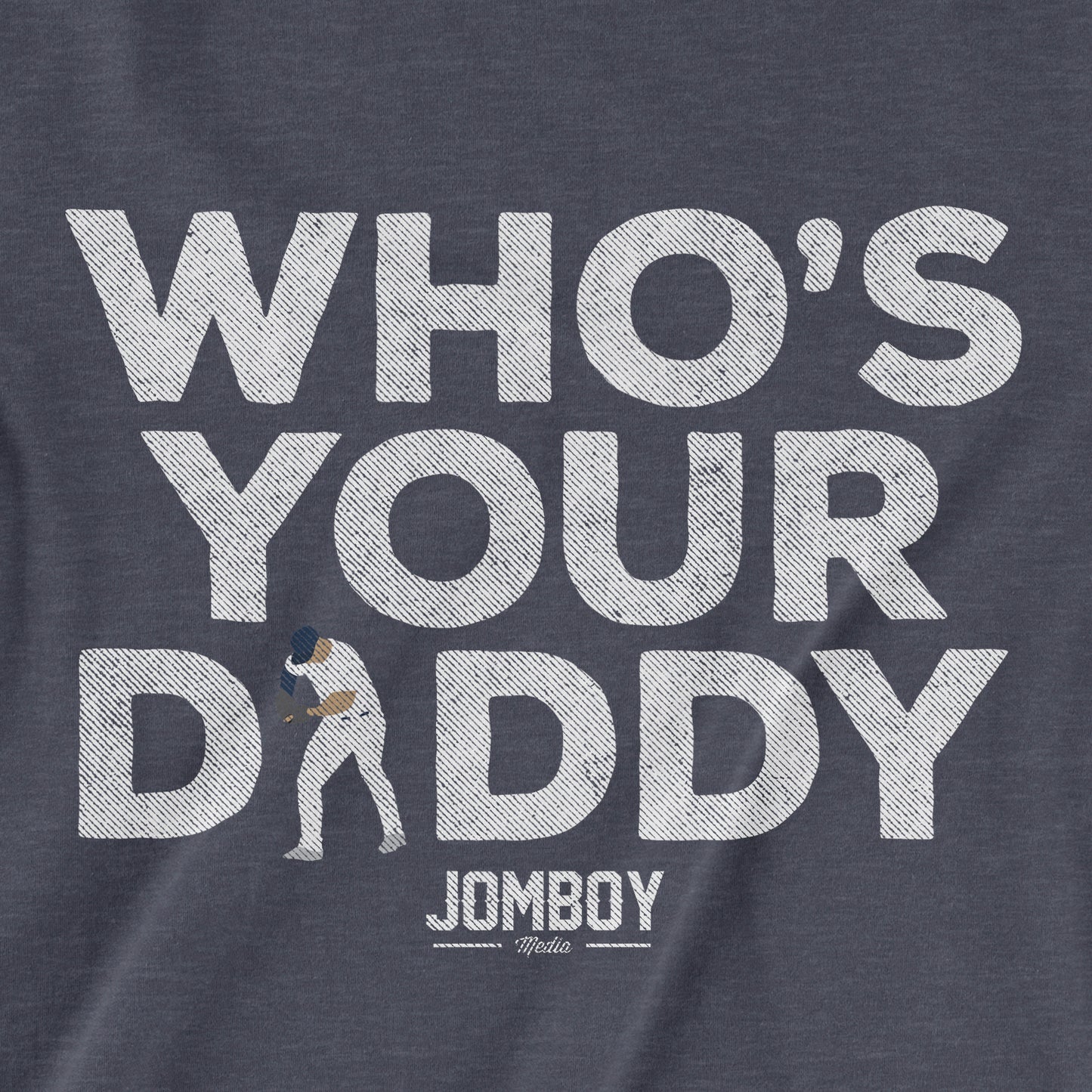 Who's Your Daddy | T-Shirt